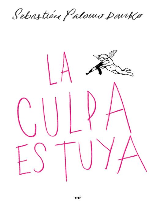 Title details for La culpa es tuya by Sebastián Palomo Danko - Available